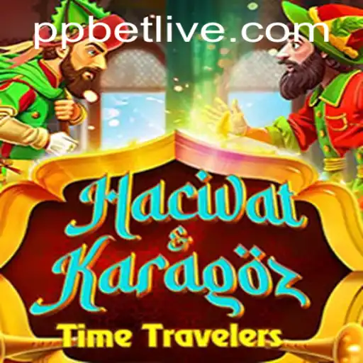Exploring HacivatandKaragoz and the Intriguing Dimensions of PP BET