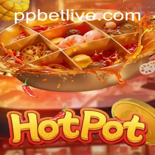 Exploring the Thrilling World of Hotpot with PP BET