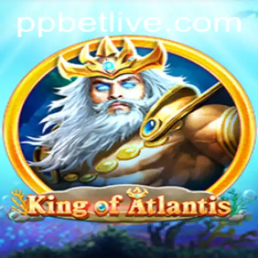 Discover the Thrilling World of KingofAtlantis with PP BET
